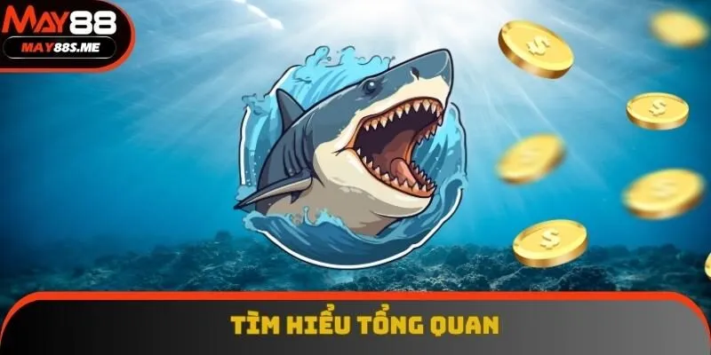 Tìm hiểu tổng quan về game bắn cá Tìm hiểu tổng quan về game bắn cá
