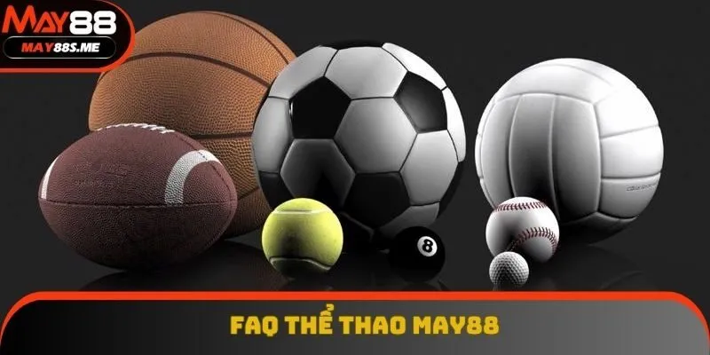 Các câu hỏi liên quan về sảnh thể thao được May88 giải đáp Các câu hỏi liên quan về sảnh thể thao được May88 giải đáp