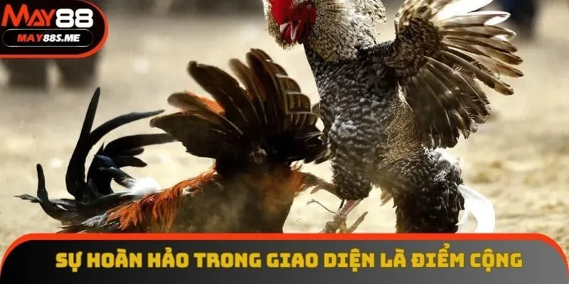 Sự hoàn hảo trong giao diện là điểm cộng lớn Sự hoàn hảo trong giao diện là điểm cộng lớn