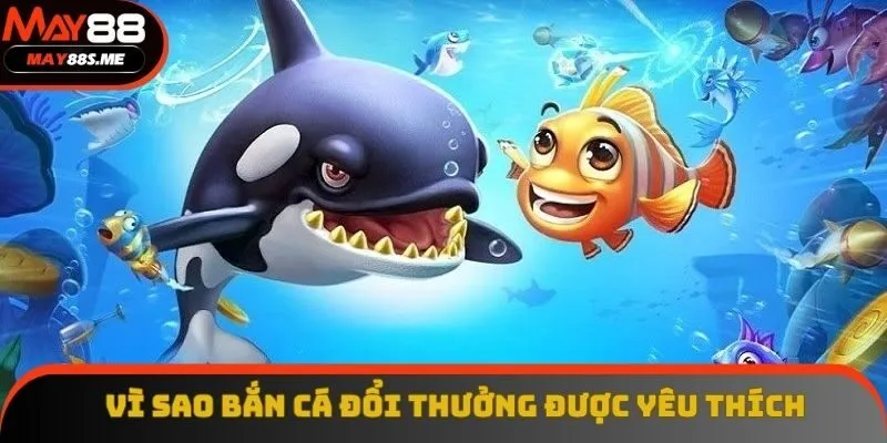 Bắn cá đổi thưởng là tựa game hấp dẫn mọi người chơi Bắn cá đổi thưởng là tựa game hấp dẫn mọi người chơi