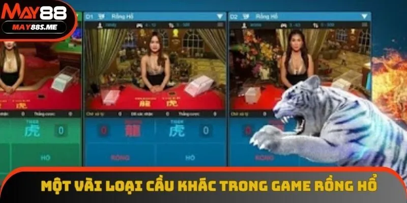 Tham khảo một vài cầu khác trong Dragon Tiger Tham khảo một vài cầu khác trong Dragon Tiger