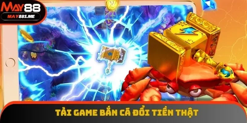 Tải Game Bắn Cá Đổi Tiền Thật - Đổi Thưởng Nhận Tiền Ngay