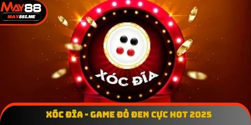 Xóc Đĩa - Trải Nghiệm Tựa Game Đỏ Đen Siêu Kinh Điển